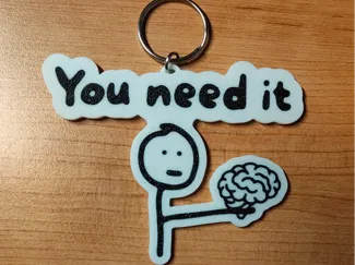 You need it