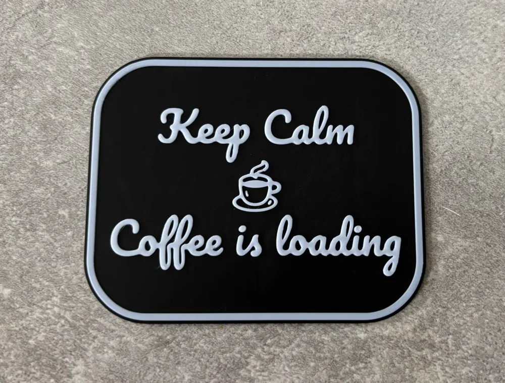 Calm Loading Keep Calm Coffee is loading Sign by Marc - MakerWorld