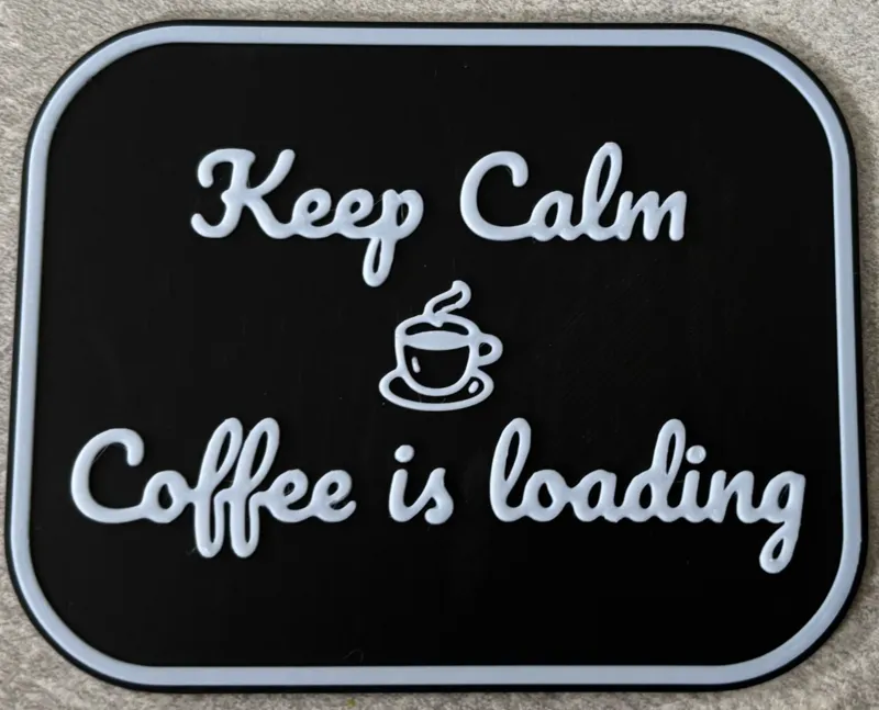 Keep Calm Coffee is loading Sign
