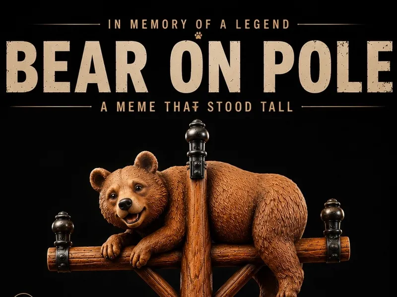 In Memory of a legend, BEAR ON POLE
