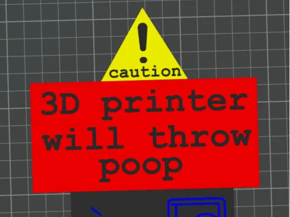 caution 3d printer will throw poop