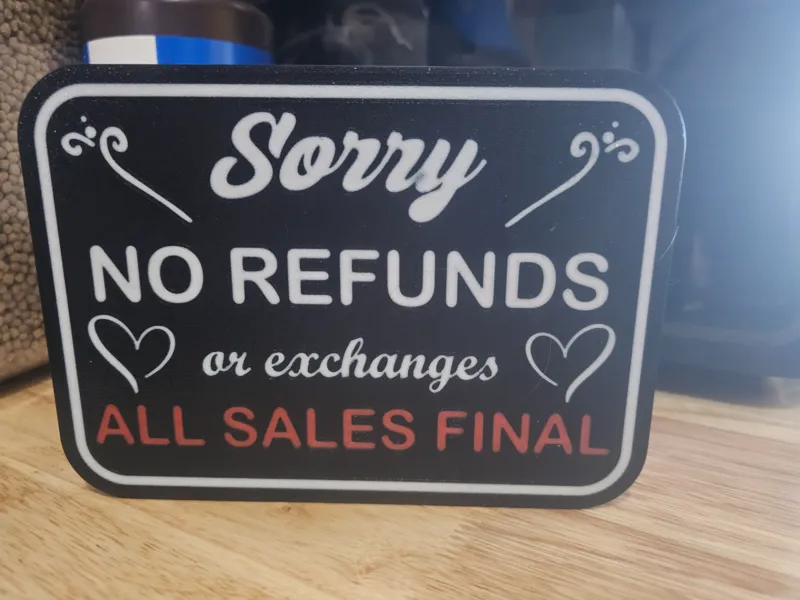 Sorry No Refunds or Exchanges All Sales Final Sign