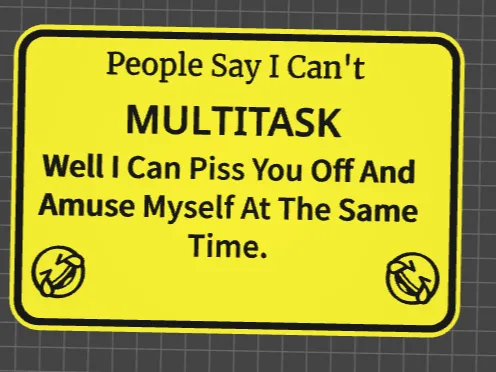 funny sign multitask