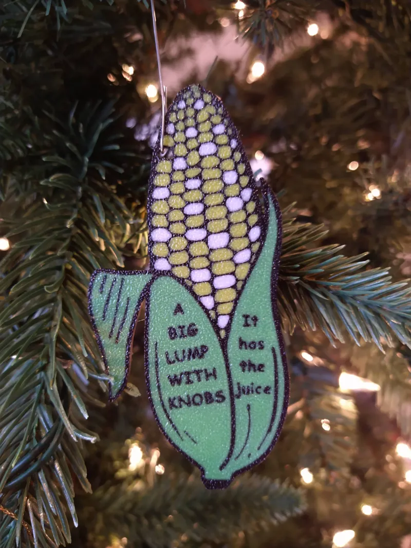 It's Corn! Ornament (It has the juice)