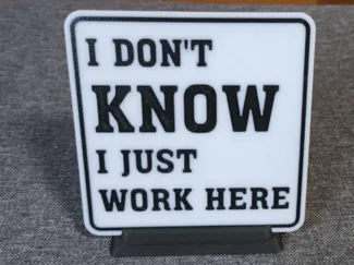Funny Sign - I don't know. I just work here
