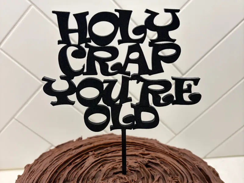 Holy Crap You're Old Cake Topper
