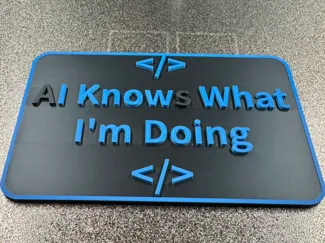 AI Knows What I’m Doing - Double Take Sign