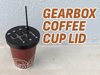 Coffee Cup Lid with Gearbox  Gear Shifter Design 