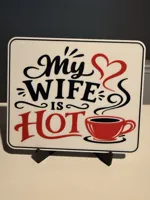 MY WIFE IS HOT SIGN