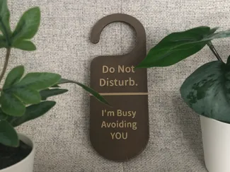 “Do Not Disturb – Avoiding You” Door Hanger