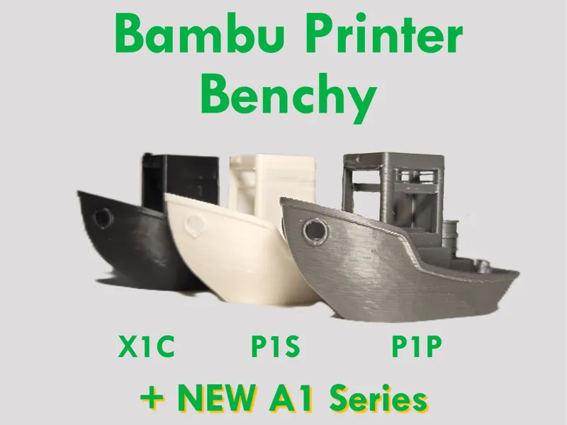 Bambu Printer Benchy - P1P, P1S, X1C, A1, A1 Mini