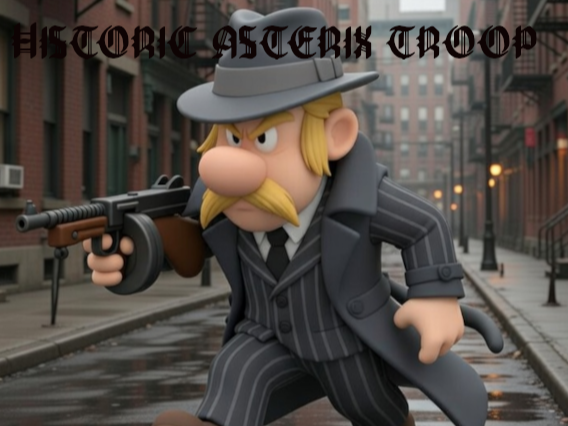 ASTERIX NY GANGSTER OF HISTORIC ASTERIX TROOP