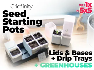 Gridfinity Seed Starting Pots + Trays + Greenhouse