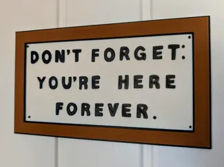 Simpsons Don't forget you're here forever sign