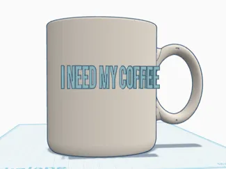 I Need My Coffee Cup MINI