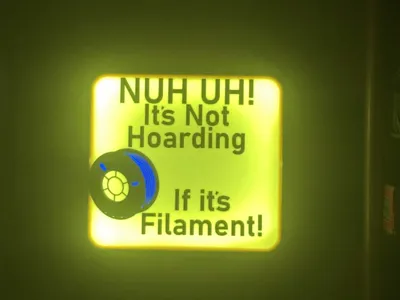 Nuh Uh it's not hoarding is its filament  lightbox