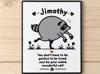 Jimothy - Stay Weird Sign - 0.2mm layer, 2 walls, 10% infill