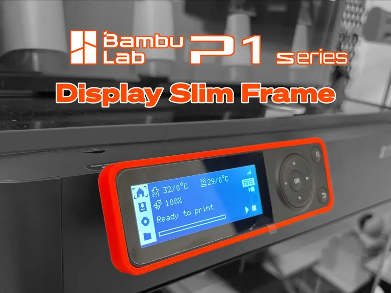 P1S / P1P Display Slim Frame