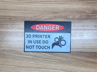"3D PRINTER IN USE DO NOT TOUCH" Danger Sign