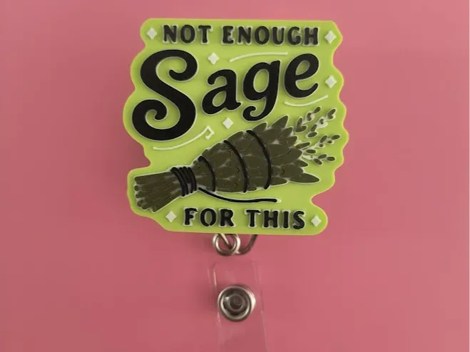 Not Enough Sage For This Badge Reel Topper/Magnet
