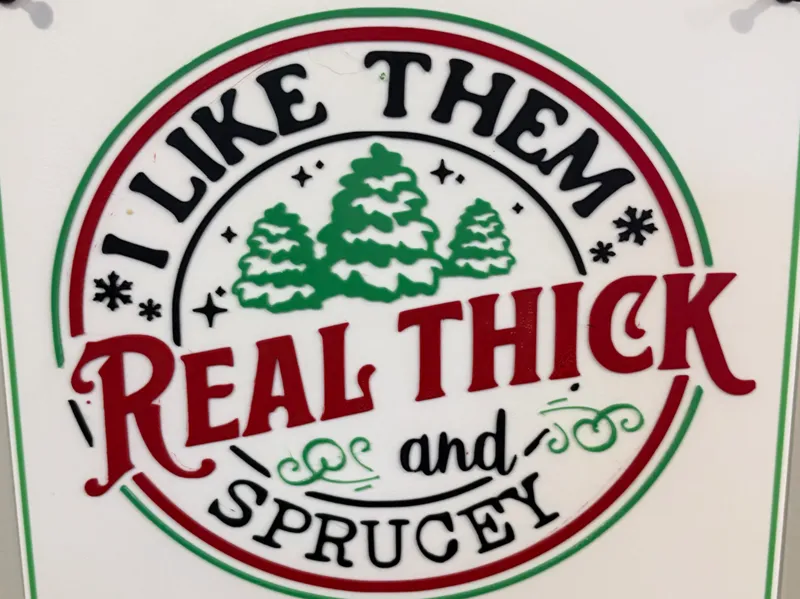 Real Thick and Sprucey Christmas sign