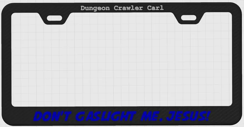 Dungeon Crawler Carl license plate frame, 'DGMJ!'