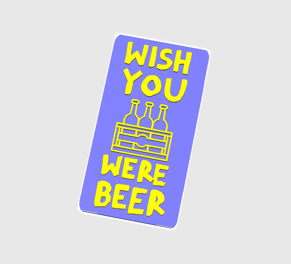 Wish you were beer sign by dubmehard MakerWorld