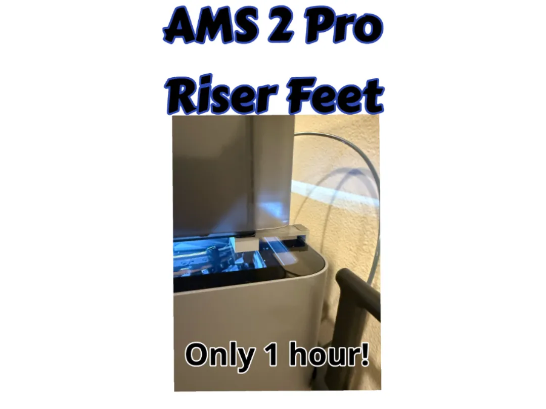 AMS 2 Pro Riser Feet (P1, P2, H2 series, X series) - Free 3D Print ...