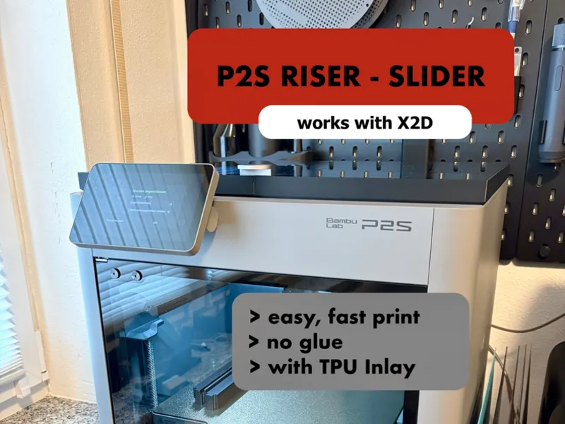 P2S / X2D Riser - Slider - New: with TPU Inlay 