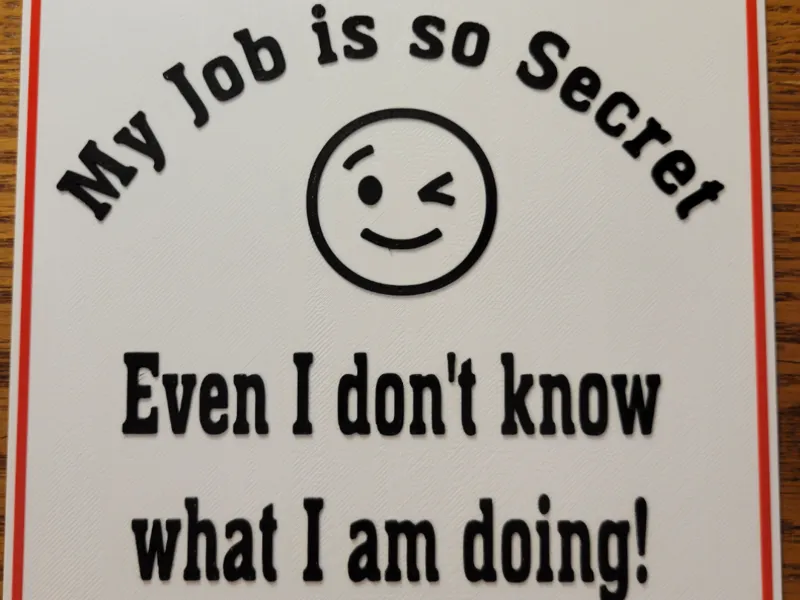 I don't know what I am doing work sign