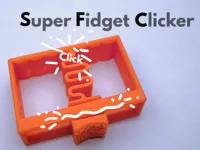 Super Fidget Clicker (Print In Place)