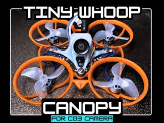 Tiny Whoop Canopy for C03 camera - many angles