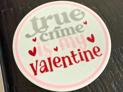 True Crime is my Valentine
