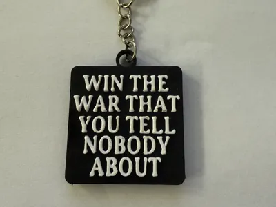 Win the war that you tell nobody about
