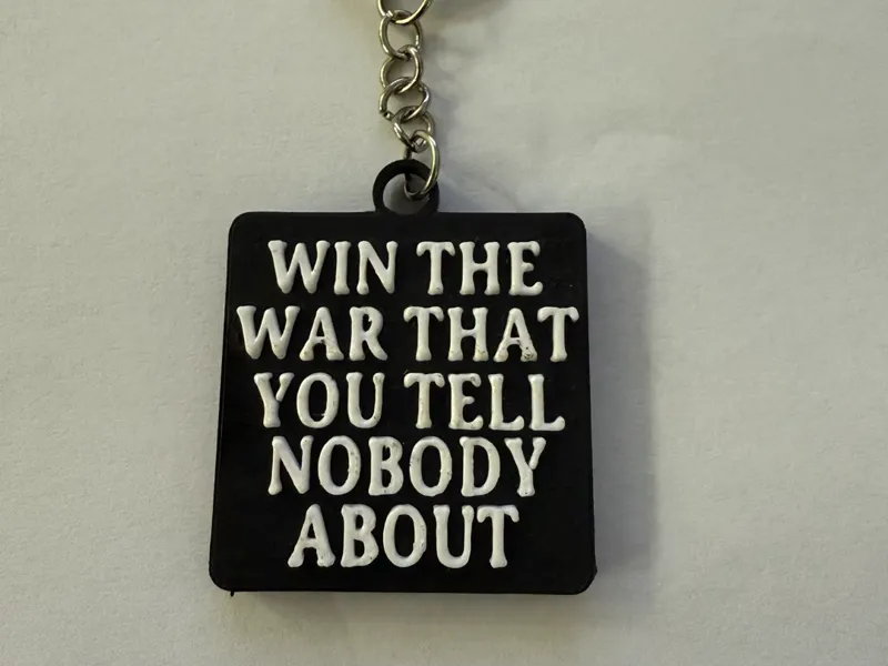 Win the war that you tell nobody about
