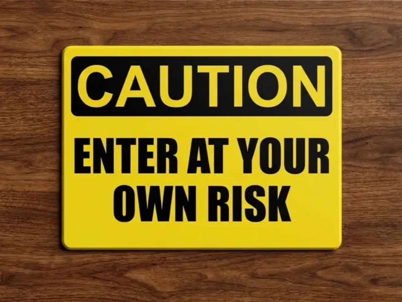 CAUTION Enter At Your Own Risk Poster/Sign