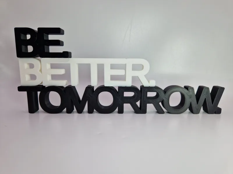 BE. BETTER. TOMORROW. - Not Perfect. Just Better.