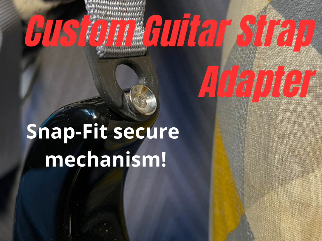 Custom  Guitar Strap Adapter (Secure Snap-fit)