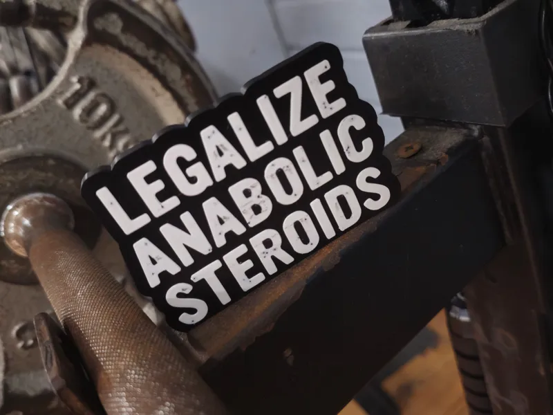 LEGALIZE ANABOLIC STEROIDS  / Sign
