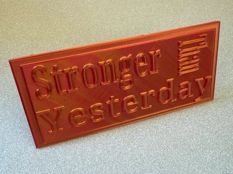 "Stronger Than Yesterday" Sign/Plaque
