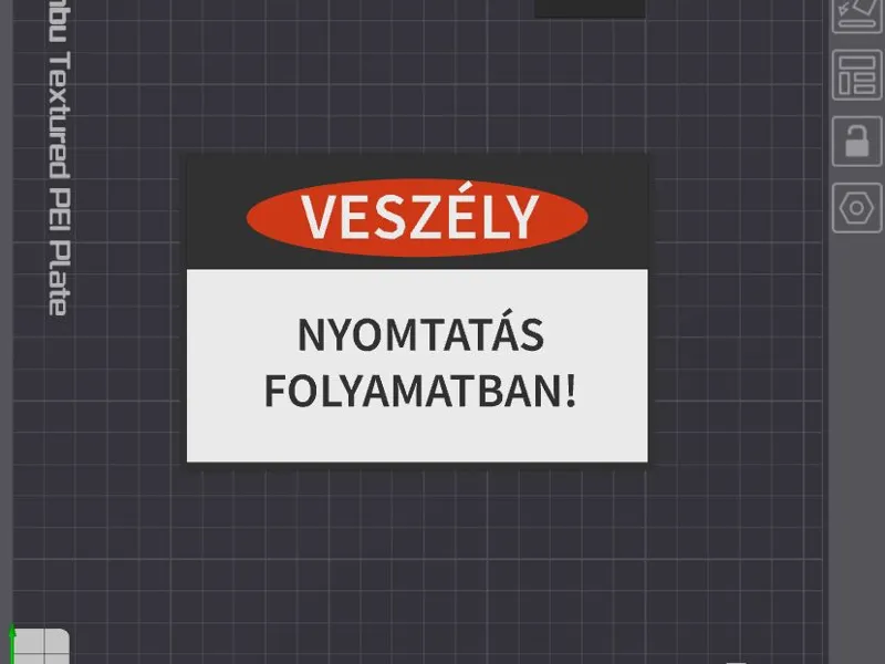 Veszély Nyomtatás folyamatban tábla