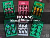 Seed Packs - NO AMS - Manual filament swap