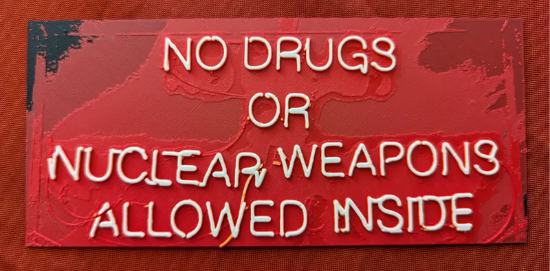 No Drugs or Nuclear Weapons Allowed Inside