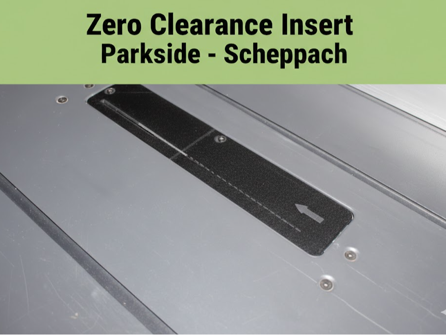 Zero Clearance Insert - Parkside - Scheppach