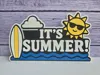 It's Summer! Sign (Free Standing, Thin, Extra Thin)