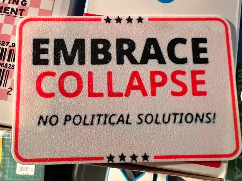 "EMBRACE COLLAPSE" MORALE PATCH / SIGN / MAGNET