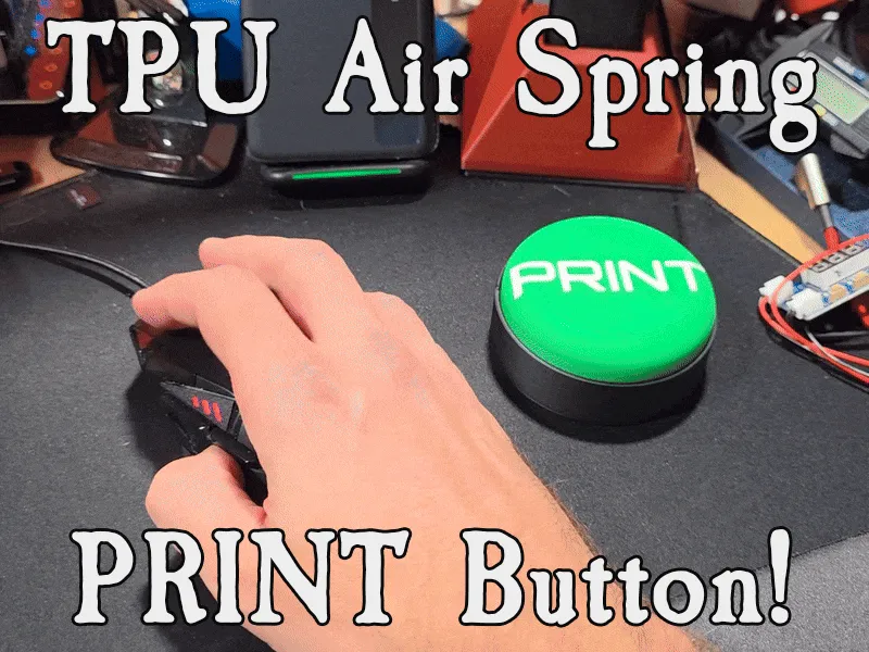 PRINT Button (100% Printed with TPU Air Spring) - Free 3D Print Model ...