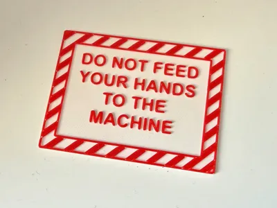 Do not feed your hands to the machine