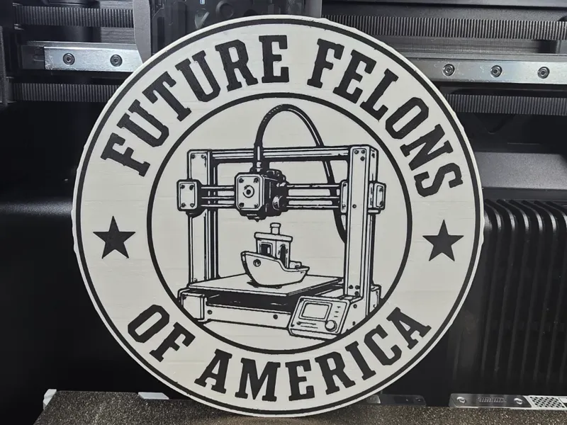 Future felons 3d printing sign