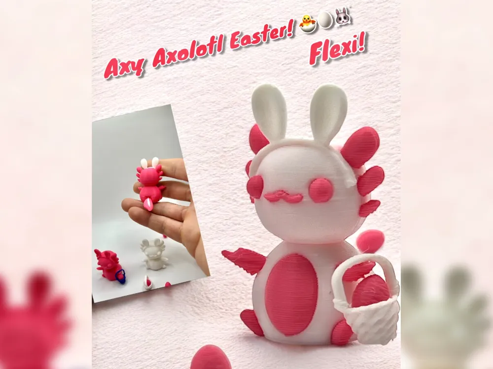Axy Axolotl Easter / Flexi-lotl Series by FlmanCreates MakerWorld ...